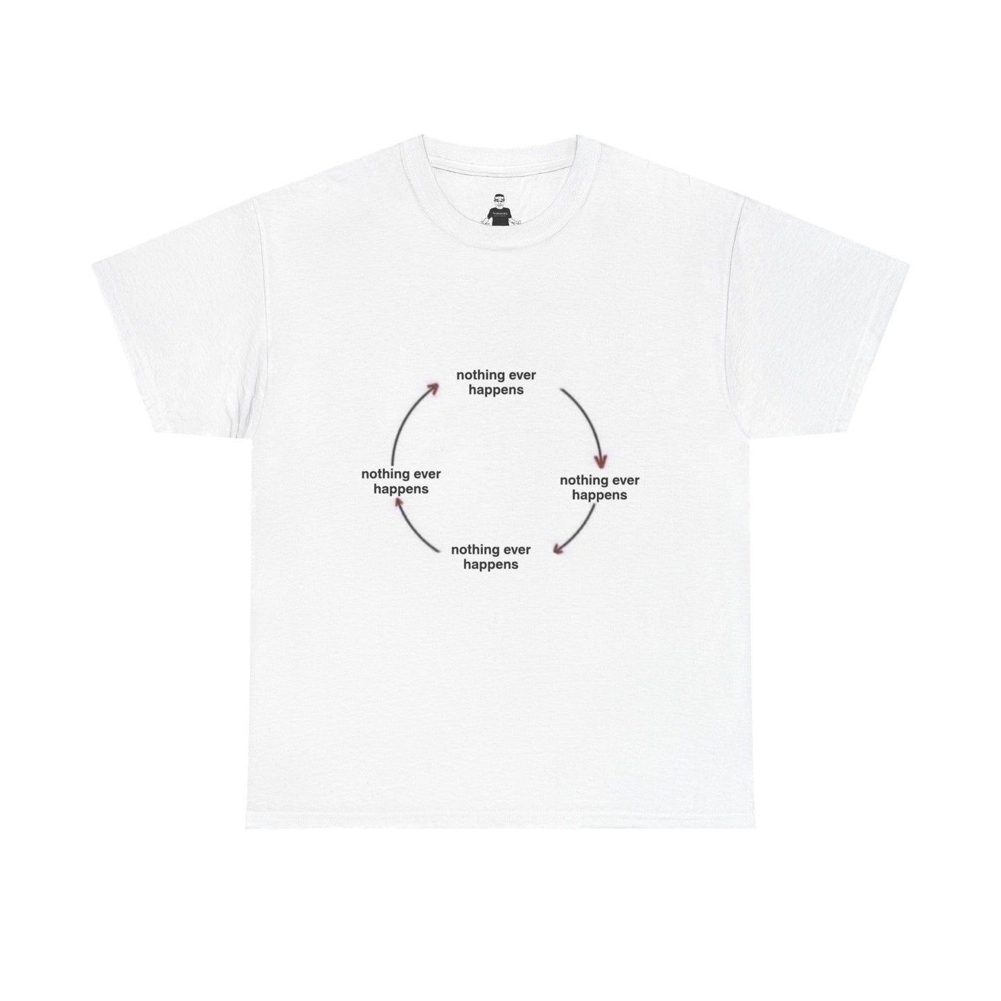 "Nothing ever happens" Graphic Tee
