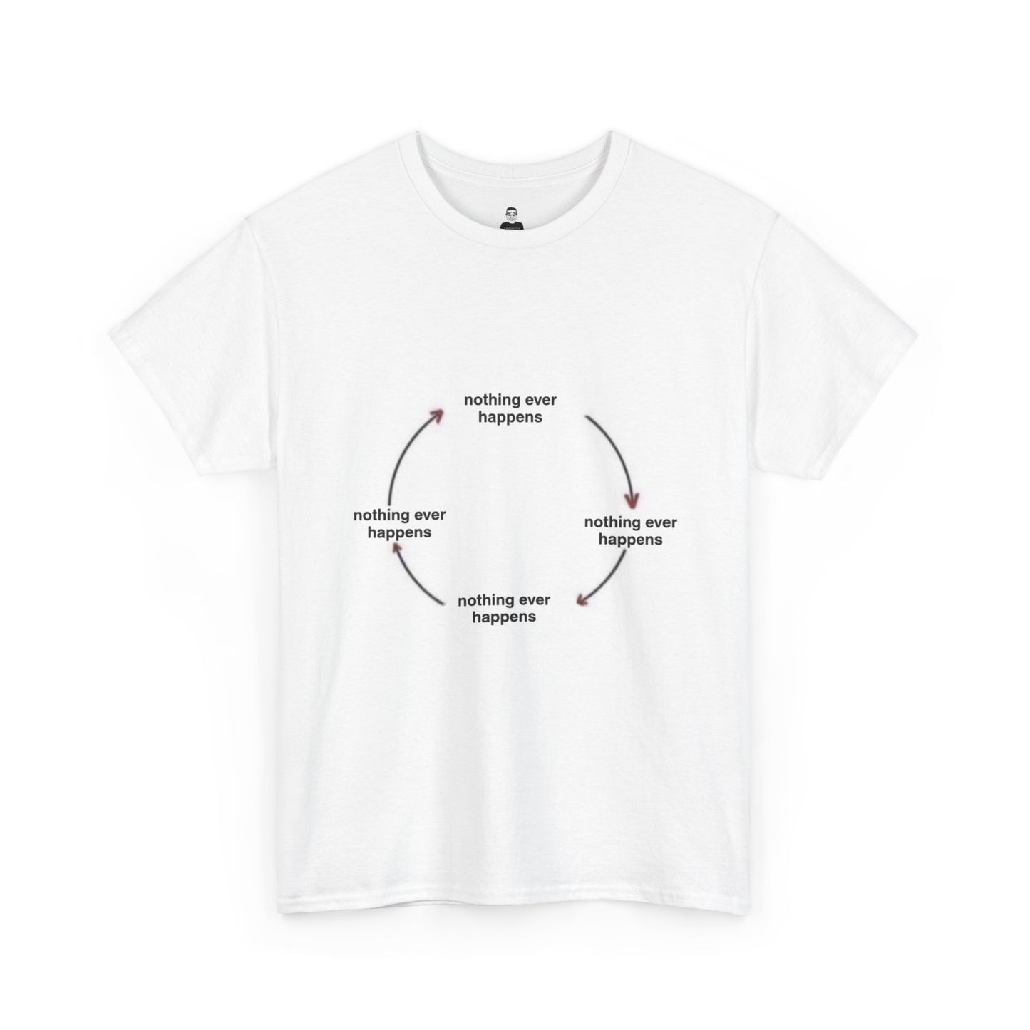 "Nothing ever happens" Graphic Tee