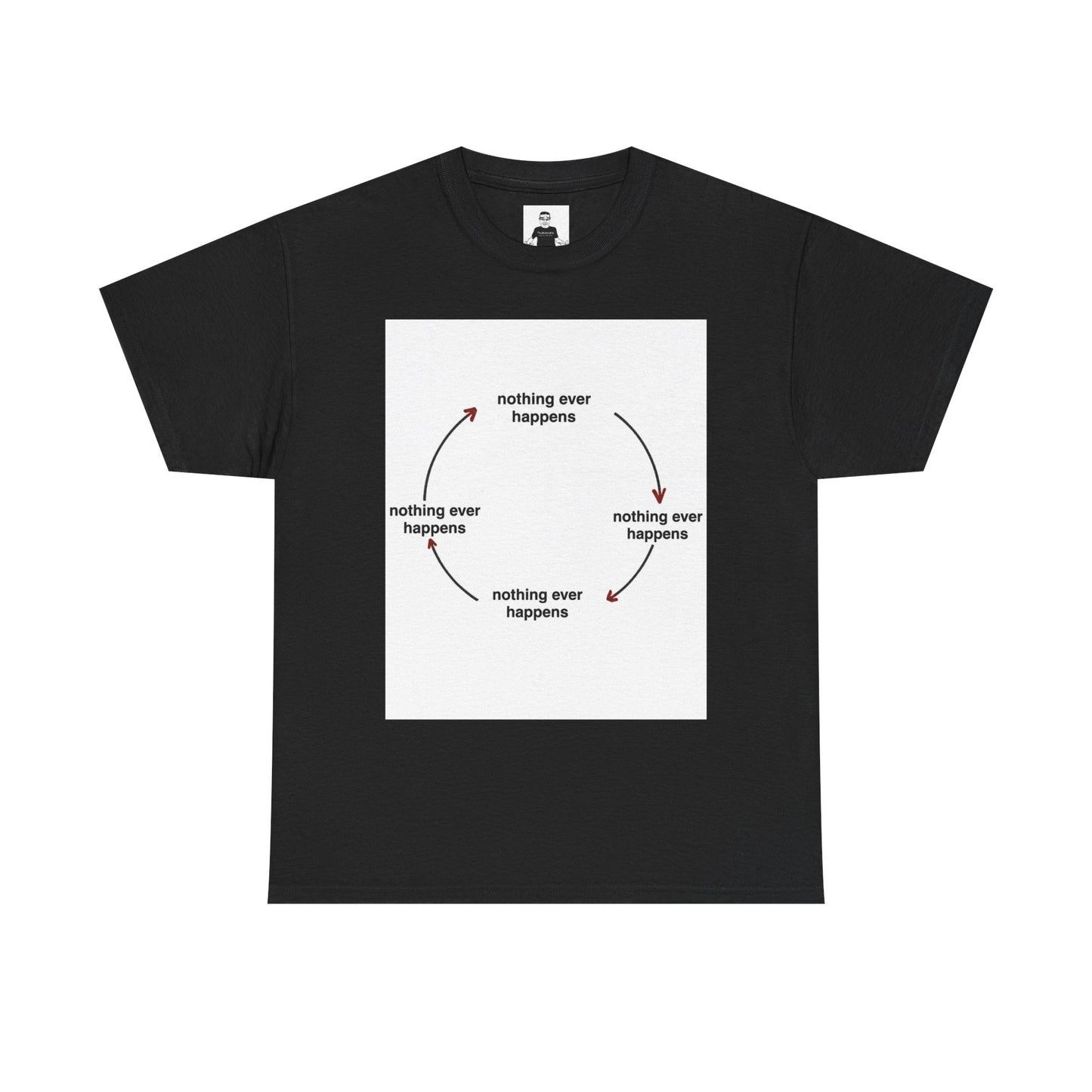 "Nothing ever happens" Graphic Tee
