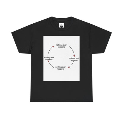 "Nothing ever happens" Graphic Tee