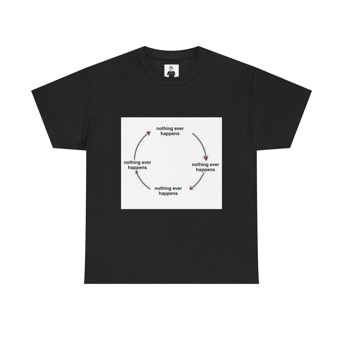 "Nothing ever happens" Graphic Tee