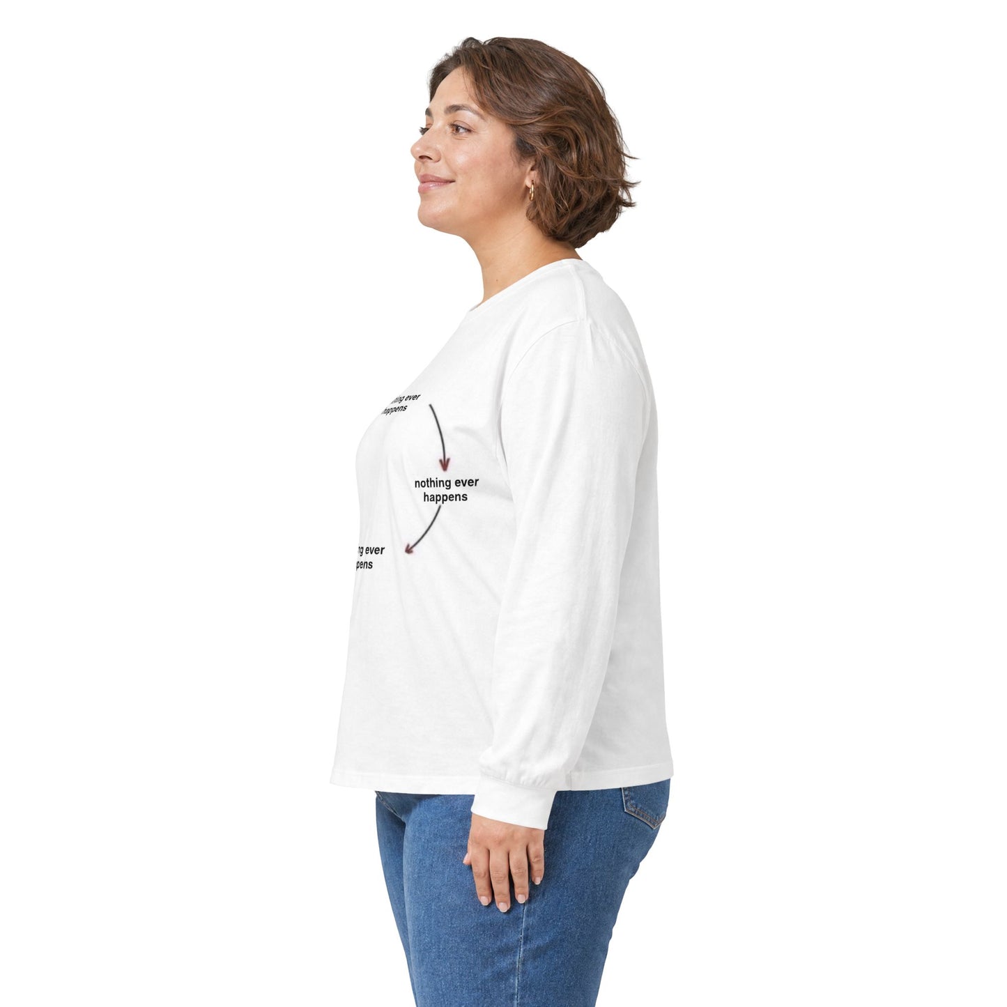 "Nothing ever happens" Ultra Cotton Long Sleeve Tee