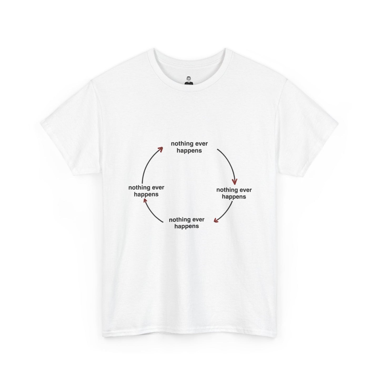"Nothing ever happens" Graphic Tee